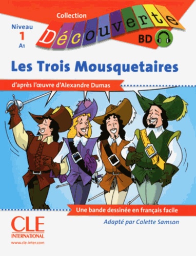 Alexandre Dumas - Les Trois Mousquetaires Niveau A1. 1 CD audio