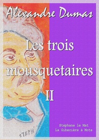 Alexandre Dumas - Les trois mousquetaires - Tome II.