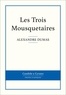 Alexandre Dumas - Les Trois Mousquetaires.