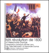 Alexandre Dumas - Ma révolution de 1830.