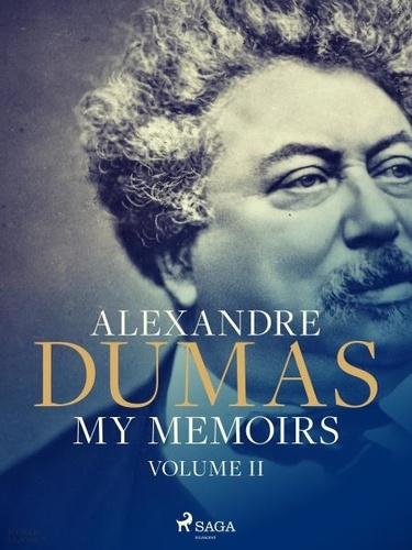Alexandre Dumas - My Memoirs. Volume II.