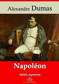 Alexandre Dumas - Napoléon – suivi d'annexes - Nouvelle édition 2019.