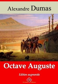 Alexandre Dumas - Octave Auguste – suivi d'annexes - Nouvelle édition 2019.
