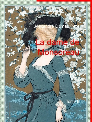 La dame de Monsoreau. Tome II