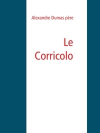 Alexandre Dumas père - Le Corricolo.