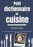 Alexandre Dumas - Petit Dictionnaire de Cuisine - Voyage à travers les trésors de la gastronomie française.