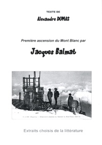 Alexandre Dumas - Première ascension du Mont Blanc par Jacques Balmat.