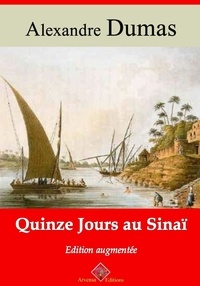 Alexandre Dumas - Quinze jours au Sinaï – suivi d'annexes - Nouvelle édition 2019.