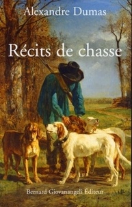 Alexandre Dumas - Récits en chasse.