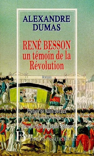 Alexandre Dumas - Rene Besson Temoin De La Revolution.