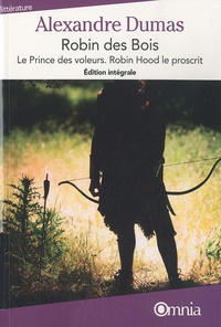 Alexandre Dumas - Robin des bois - Le Prince des voleurs ; Robin Hood le proscrit.