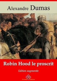 Alexandre Dumas et Arvensa Editions - Robin Hood le proscrit – suivi d'annexes - Nouvelle édition Arvensa.