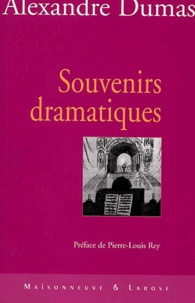 Alexandre Dumas - Souvenirs Dramatiques.