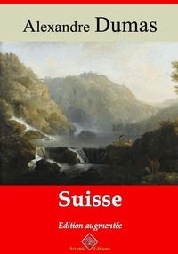 Alexandre Dumas - Suisse – suivi d'annexes - Nouvelle édition 2019.
