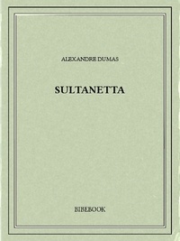 Alexandre Dumas - sultanetta.
