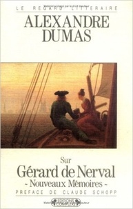 Alexandre Dumas - Sur Gérard de Nerval....