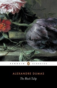 Alexandre Dumas et Robin Buss - The Black Tulip.