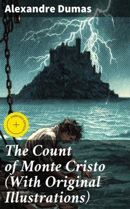 The Count of Monte Cristo (With Original Illustrations)