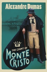 Alexandre Dumas - The Count of Monte Cristo.