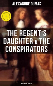 The Regent's Daughter &amp; The Conspirators (Historical Novels)