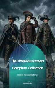The Three Musketeers Complete Collection