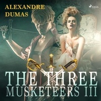 Alexandre Dumas et Paul Ansdell - The Three Musketeers III.