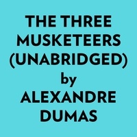  Alexandre Dumas et  AI Marcus - The Three Musketeers (Unabridged).