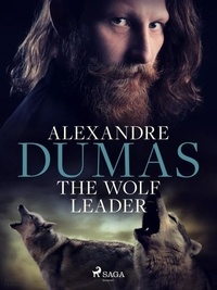 Alexandre Dumas et  Anonymous - The Wolf Leader.