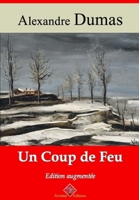 Alexandre Dumas - Un coup de feu – suivi d'annexes - Nouvelle édition 2019.