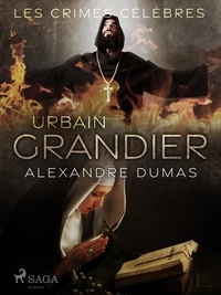 Alexandre Dumas - Urbain Grandier.