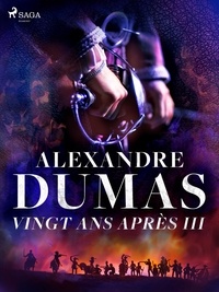 Alexandre Dumas - Vingt ans après III.