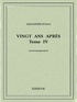 Alexandre Dumas - Vingt ans après IV.