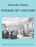 Alexandre Dumas - Voyage au Caucase.