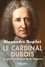 Le cardinal Dubois. Le génie politique de la Régence