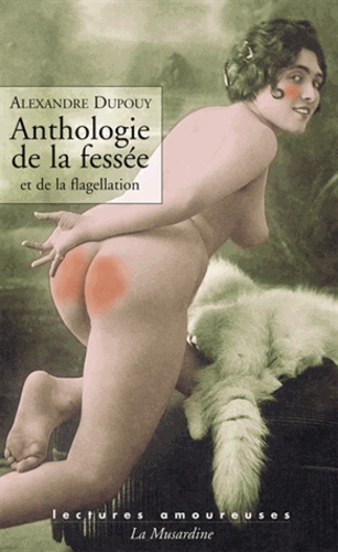 Anthologie De La Fessee Et De La Flagellation