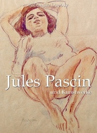 Alexandre Dupouy - Jules Pascin und Kunstwerke.