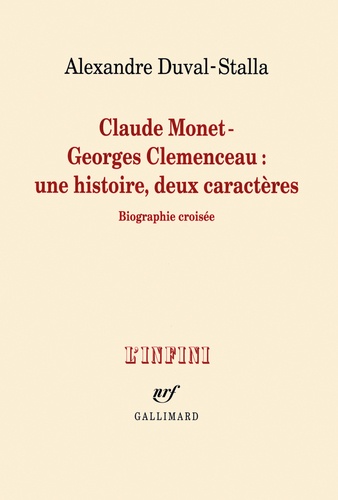 Claude Monet - Georges Clémenceau une histoire, deux caractères