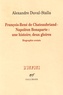 Alexandre Duval-Stalla - François-René de Chateaubriand - Napoléon Bonaparte : une histoire, deux gloires - Biographie croisée.