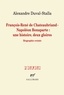 Alexandre Duval-Stalla - François-René de Chateaubriand - Napoléon Bonaparte : une histoire, deux gloires - Biographie croisée.