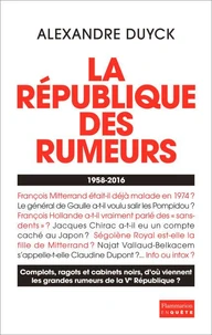 La République des rumeurs (1958-2016)