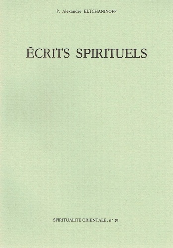 Alexandre Eltchaninoff - Ecrits Spirituels. Extraits.