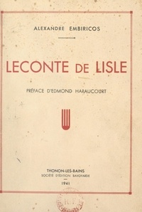 Alexandre Embiricos et Edmond Haraucourt - Leconte de Lisle.