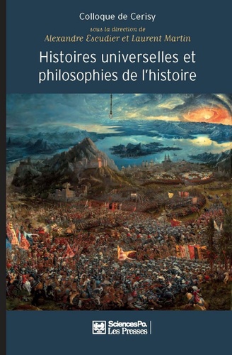 Histoires universelles et philosophies de l'histoire. De l'origine du monde à la fin des temps