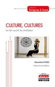 Alexandre Eyriès - Culture, cultures - Le lien social au révélateur.