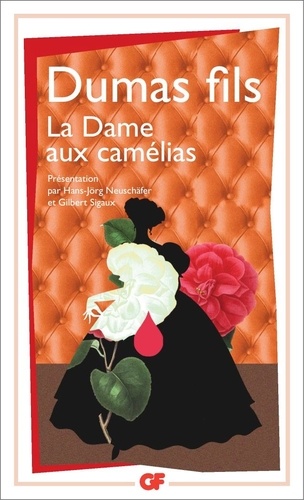 La bibliothèque idéale des 50 ans GF Tome 26 La dame aux camélias. Le roman, le drame, la Traviata