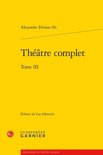 Théâtre complet. Tome III
