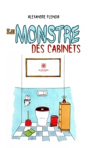Alexandre Flenghi - Le monstre des cabinets.