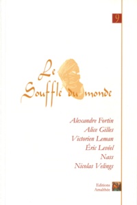 Alexandre Fortin et Alice Gilles - Le Souffle du monde - Tome 9.