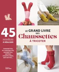 Le grand livre des chaussettes à tricoter