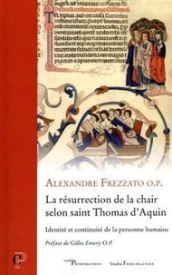 Alexandre Frezzato - La résurrection de la chair selon saint Thomas d'Aquin.